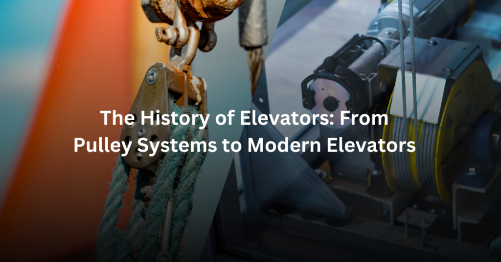 The History of Elevators: From Pulley Systems to Modern Elevators Featured Image